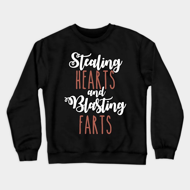 Stealing Hearts & Blasting Farts Crewneck Sweatshirt by pako-valor